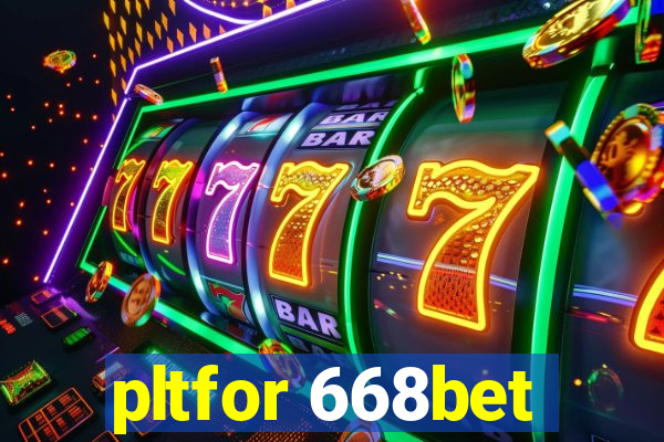 pltfor 668bet